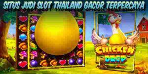 Situs Judi Slot Thailand Gacor Terpercaya Gampang Maxwin Chicken Drop