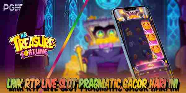 Bocoran Link RTP Live Slot Pragmatic Gacor Hari Ini Tertinggi Mr Treasures Fortune