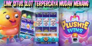 Link Situs Judi Slot Terpercaya dan Terbaik Mudah Menang Plushie Wins